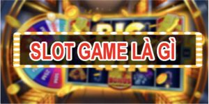 Thông tin cơ bản về thể loại game slot 